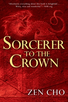 Sorcerer to the Crown - Book #1 of the Sorcerer Royal