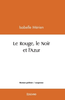 Paperback Le Rouge, le Noir et l'Azur [French] Book