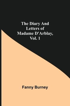 Paperback The Diary and Letters of Madame D'Arblay, Vol. 1 Book