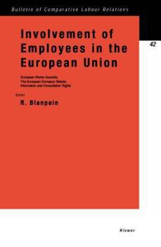 Paperback Involvement of Employees in the European Union: European Works Councils, the European Company Statute, Information and Consultation Rights Book
