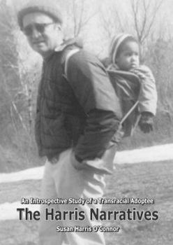 Paperback The Harris Narratives: An Introspective Study of a Transracial Adoptee Book