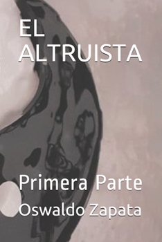 Paperback El Altruista: Primera Parte [Spanish] Book