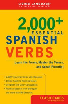 Paperback 2000+ Essential Spanish Verbs: Learn the Forms, Master the Tenses, and Speak Fluently! [Large Print] Book