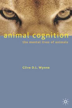 Paperback Animal Cognition: The Mental Lives of Animals Book