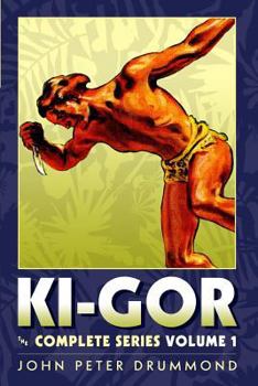 Ki Gor: The Complete Series Volume 1 - Book  of the Ki-Gor