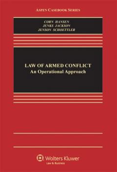 Hardcover The Law of Armed Conflict: An Operational Approach Book