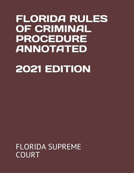 Paperback Florida Rules of Criminal Procedure Annotated 2021 Edition Book
