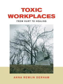 Paperback Toxic Workplaces: From Hurt to Healing Book