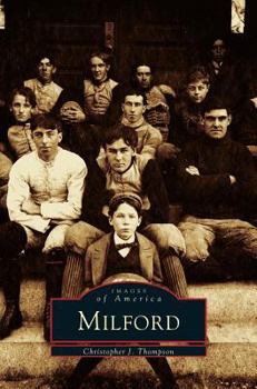 Milford (Images of America: New Hampshire) - Book  of the Images of America: New Hampshire