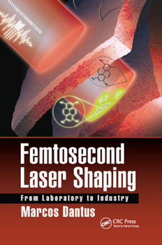 Paperback Femtosecond Laser Shaping: From Laboratory to Industry Book