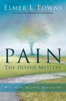 Paperback Pain: The Divine Mystery: Why God Allows Suffering Book