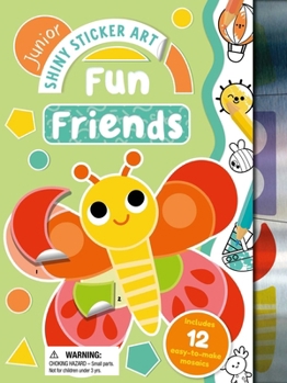 Paperback Shiny Sticker Art Junior: Fun Friends: With 12 Easy-To-Make Sticker Mosaics Book