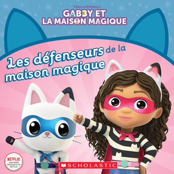 Paperback Gabby Et La Maison Magique: Les Défenseurs de la Maison Magique [French] Book