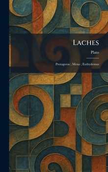 Hardcover Laches: Protagoras; Meno; Euthydemus Book