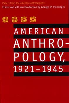 Paperback American Anthropology, 1921-1945: Papers from the American Anthropologist Book