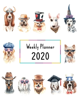 Weekly Planner 2020 : Weekly Planner Undated Funniest Dogs Cover ~ 2020 Calendar, Weekly Planner, to-Do List, and Additional Notes (8. 5 X11 )(No. 2)