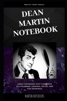 Paperback Dean Martin Notebook: Great Notebook for School or as a Diary, Lined With More than 100 Pages. Notebook that can serve as a Planner, Journal Book