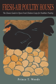 Paperback Fresh-Air Poultry Houses: The Classic Guide to Open-Front Chicken Coops for Healthier Poultry Book