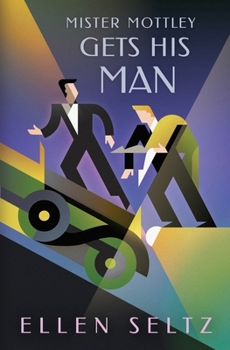 Mister Mottley Gets His Man - Book #1 of the Mottley & Baker
