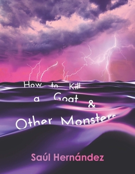 Paperback How to Kill a Goat and Other Monsters Book