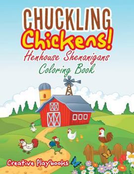 Paperback Chuckling Chickens! Henhouse Shenanigans Coloring Book