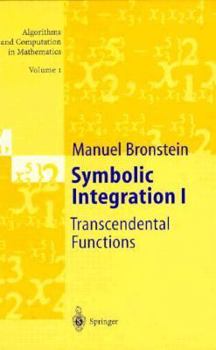 Hardcover Symbolic Integration I: Transcendental Functions (Algorithms and Computation in Mathematics) Book