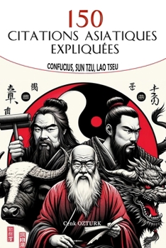 150 Citations Asiatiques: Les meilleurs Citations de Confucius, Sun Tzu et Lao Tseu