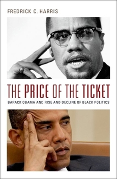 Hardcover The Price of the Ticket: Barack Obama and the Rise and Decline of Black Politics Book