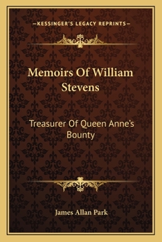 Memoirs of William Stevens, Treasurer of Queen Anne's Bounty