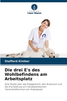 Die drei E's des Wohlbefindens am Arbeitsplatz (German Edition)