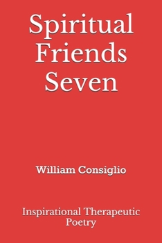 Paperback Spiritual Friends Seven: Inspirational Therapeutic Poetry Book