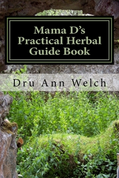 Paperback Mama D's Practical Herbal Guide Book: How to Use Herbs in Magick and Healing Book