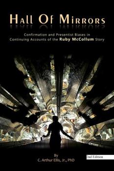 Paperback Hall of Mirrors: Confirmation and Presentist Biases in Continuing Accounts of the Ruby McCollum Story Book