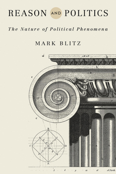 Paperback Reason and Politics: The Nature of Political Phenomena Book