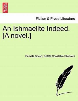 Paperback An Ishmaelite Indeed. [A Novel.] Book