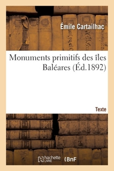 Paperback Monuments Primitifs Des Îles Baléares. Texte [French] Book