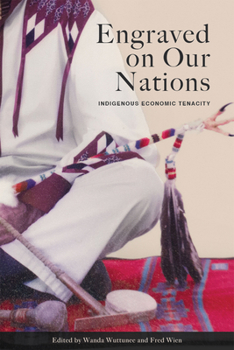 Paperback Engraved on Our Nations: Indigenous Economic Tenacity Book