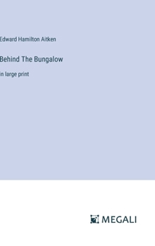 Hardcover Behind The Bungalow: in large print Book