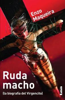 Paperback Ruda Macho: (La Biografía del Virgencito) [Spanish] Book