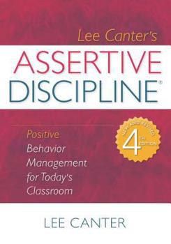 Paperback Assertive Discipline: Positive Behavior Management for Today's Classroom Book