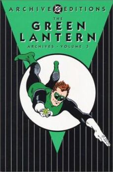 The Green Lantern Archives, Vol. 3 (DC Archive Editions) - Book #3 of the Green Lantern Archives