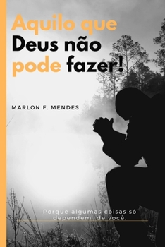 Paperback Aquilo que Deus nao pode fazer [Portuguese] Book