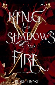 Paperback King Of Shadows & Fire: Dark Fantasy Romance Book