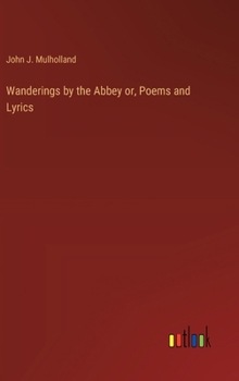 Hardcover Wanderings by the Abbey or, Poems and Lyrics Book