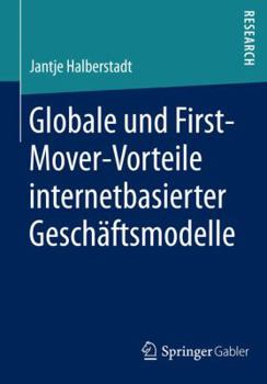 Paperback Globale Und Nationale First-Mover-Vorteile Internetbasierter Geschäftsmodelle [German] Book