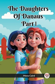 Paperback The Daughters of Danaus Part I Book