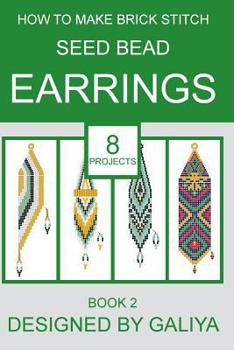 Paperback How to make brick stitch seed bead earrings. Book 2: 8 projects Book