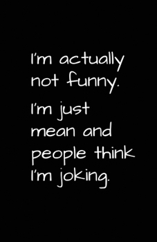 Paperback I'm Actually Not Funny: Blank Daily Writing Notebook Diary with Ruled Lines Book