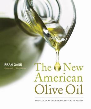 Hardcover New American Olive Oil: Profiles of Artisan Producers and 75 Recipes Book