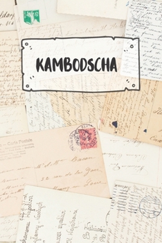 Kambodscha: Liniertes Reisetagebuch Notizbuch oder Reise Notizheft liniert - Reisen Journal für Männer und Frauen mit Linien (German Edition)